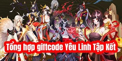 『GIFTCODE』Yêu Linh Tập Kết - Tổng hợp code mới nhất & Cách nhập code tân thủ