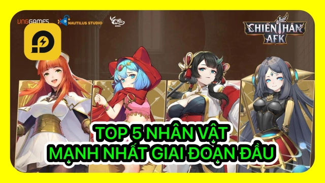 『HƯỚNG DẪN』CHIẾN THẦN AFK: Top 5 Nhân Vật Mạnh Nhất Giai Đoạn Đầu