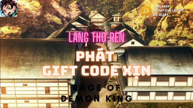 『GIFTCODE』Tổng hợp Gift Code Rage of Demon King và hướng dẫn cách nhập