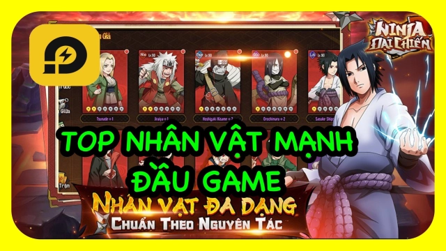 『HƯỚNG DẪN』Ninja Đại Chiến: Top Nhân Vật S Mạnh Đầu Game Tân Thủ Nên Có