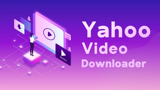 Top Yahoo Videos Downloader in 2023 – Take and Enjoy Your Best Videos