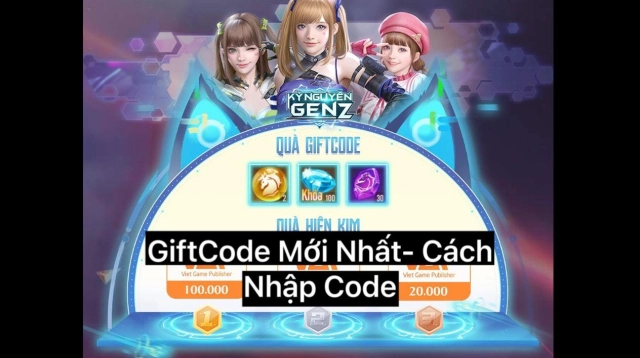 『GIFTCODE』GiftCode Kỷ Nguyên Genz và Hướng Dẫn Cách Nhập