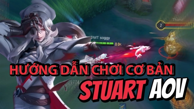 『HƯỚNG DẪN』LIÊN QUÂN MOBILE: CÁCH CHƠI CƠ BẢN STUART