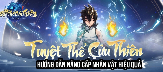 『HƯỚNG DẪN』Tuyệt Thế Cửu Thiên -  Cách Nâng Cấp Tiên Linh Bá Đạo