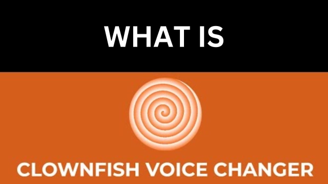 What is Clownfish Voice Changer – A Review of Guide with Best Alternatives in 2023