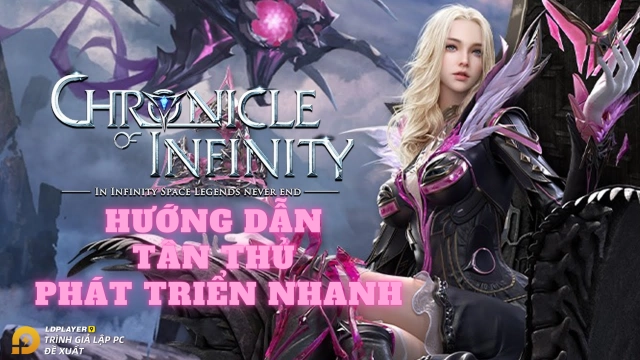 『HƯỚNG DẪN』Chronicle of Infinity hướng dẫn tân thủ tăng cấp và phát triển nhanh