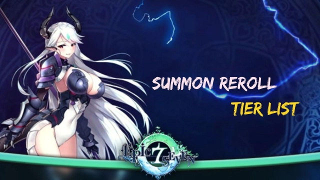 Epic Seven Selective Summon Reroll Tier List –November 2023