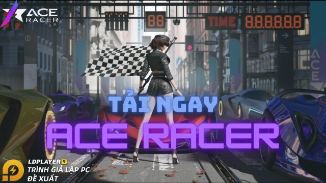 『HƯỚNG DẪN』ACE RACER đăng ký trải nghiệm / tải trước