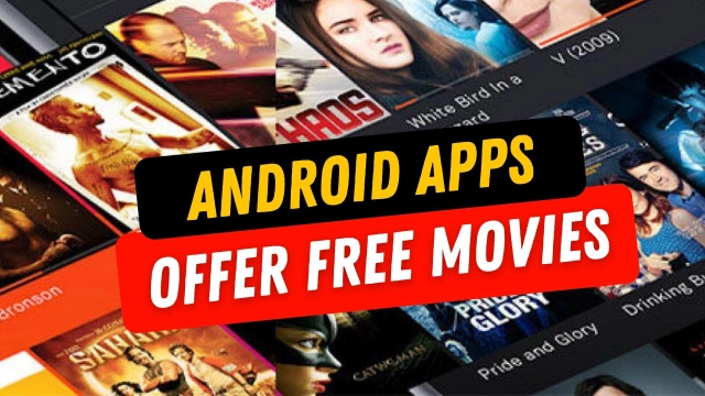 Which Android Apps Offer Free Movies to Users – The Best Alternatives