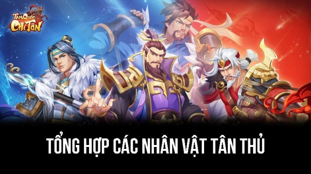 『HƯỚNG DẪN』Tam Quốc Chí Tôn - Tổng hợp các nhân vật tân thủ