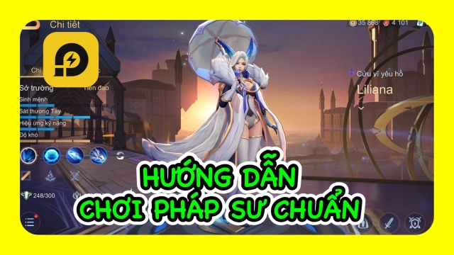 『HƯỚNG DẪN』Liên Quân Mobile: Hướng Dẫn Chơi Pháp Sư Chuẩn Leo Rank Cao